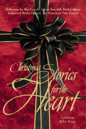 Christmas Stories for the Heart - Gray, Alice