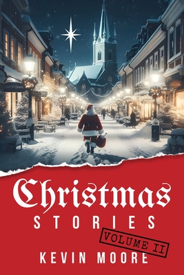 Christmas Stories: Volume II - Moore, Kevin