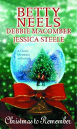 Christmas to Remember: Christmas Masquerade / The Fifth Day of Christmas / Unexpected Engagement - Neels, Betty, and Macomber, Debbie, and Steele, Jessica