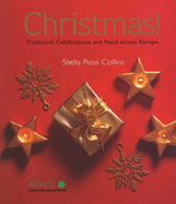 Christmas!: Traditions, Celebrations, and Food Across Europe - Collins, Stella Ross