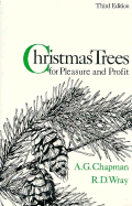 Christmas Trees for Pleasure and Profit: Third Edition
