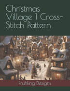 Christmas Village 1 Cross-Stitch Pattern