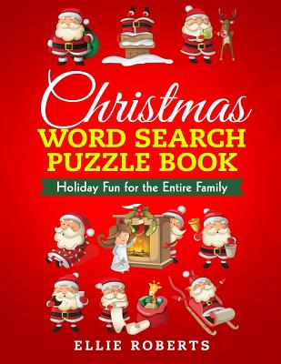 Christmas Word Search Puzzle Book: Holiday Fun for the Entire Family - Roberts, Ellie