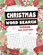 Christmas Word Search Puzzles and Solutions: Relax, Unwind, and Give Your Brain a Winter Break - Word Find for Kids Ages 9-12, Adults, Teens and Seniors