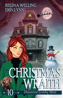 Christmas Wraith: A Ghost Cozy Mystery Series - Welling, Regina, and Lynn, Erin