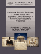 Christobal Rosario, Petitioner, V. United States. U.S. Supreme Court Transcript of Record with Supporting Pleadings