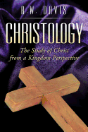 Christology: The Study of Christ from a Kingdom Perspective