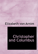 Christopher and Columbus - Von Arnim, Elizabeth