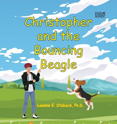 Christopher and the Bouncing Beagle - Staback, Leanne E