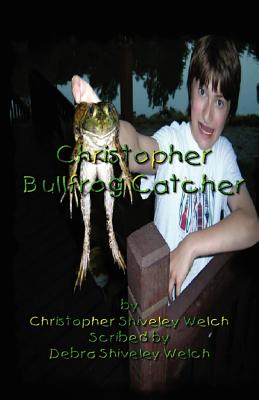 Christopher Bullfrog Catcher - Welch, Christopher Shiveley