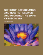 Christopher Columbus and How He Received and Imparted the Spirit of Discovery