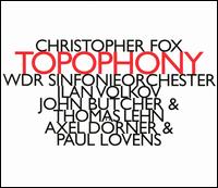 Christopher Fox: Topophony - WDR Sinfonieorchester / Ilan Volkov