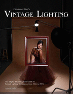 Christopher Grey's Vintage Lighting: The Digital Photographer's Guide to Portrait Lighting Techniques from 1910 to 1970