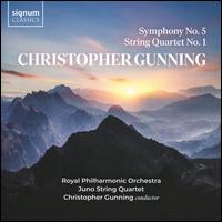 Christopher Gunning: Symphony No. 5; String Quartet No. 1 - Juno Quartet; Royal Philharmonic Orchestra; Christopher Gunning (conductor)