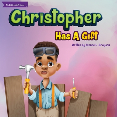 Christopher Has a Gift - Grayson, Dionne L