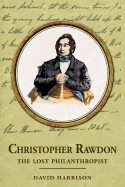 Christopher Rawdon: The Lost Philanthropist