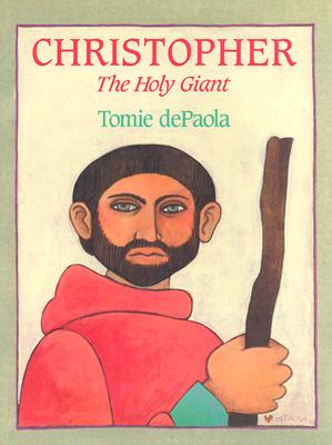 Christopher: The Holy Giant - DePaola, Tomie