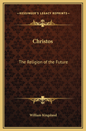 Christos: The Religion of the Future