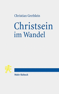 Christsein im Wandel: Kritische ?berlegungen zu "Glaube", "Kirche" und "Religion"