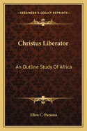 Christus Liberator: An Outline Study Of Africa