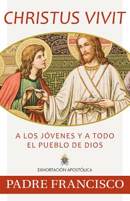 Christus Vivit, Spanish Edition - Pope Francis