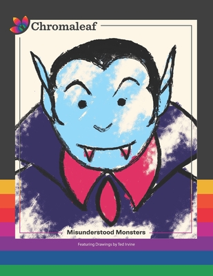 Chromaleaf: Misunderstood Monsters - Irvine, Ted