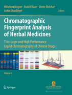 Chromatographic Fingerprint Analysis of Herbal Medicines Volume IV: Thin-Layer and High Performance Liquid Chromatography of Chinese Drugs