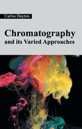 Chromatography and Its Varied Approaches