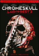Chromeskull: Laid to Rest 2 [Unrated]