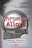 Chromium Alloys: Chemistry, Production & Applications