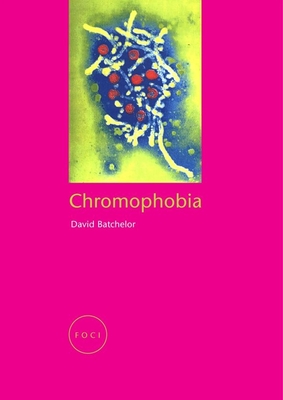 Chromophobia - Batchelor, David