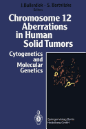 Chromosome 12 Aberrations in Human Solid Tumors: Cytogenetics and Molecular Genetics