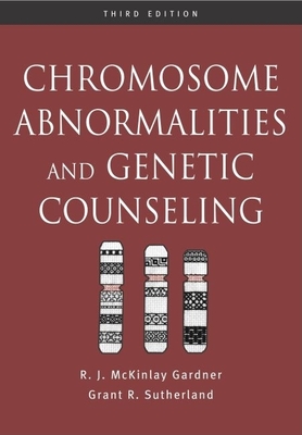 Chromosome Abnormalities and Genetic Counseling - Gardner, R J McKinlay, and Sutherland, Grant R