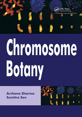 Chromosome Botany - Sharma, Archana, and Sen, Sumitra