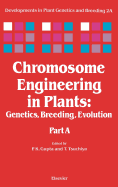 Chromosome Engineering in Plants: Genetics, Breeding, Evolution Volume 2a