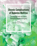 Chronic Complications of Diabetes Mellitus: Current Outlook and Novel Pathophysiological Insights