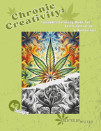 Chronic Creativity: Cannabis Coloring Book for Adults Relaxation & Mindfulness