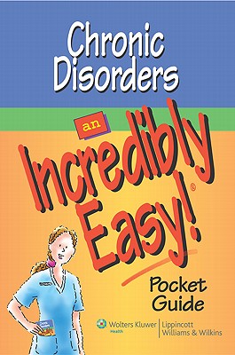 Chronic Disorders: An Incredibly Easy! Pocket Guide - Lippincott Williams & Wilkins (Creator)