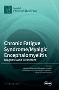 Chronic Fatigue Syndrome/Myalgic Encephalomyelitis: Diagnosis and Treatment