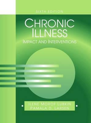 Chronic Illness: Impact and Interventions - Lubkin, and Lubkin, Ilene Morof, and Larsen, Pamala D