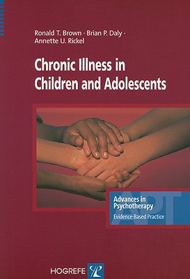 Chronic Illness in Children and Adolescents - Brown, Ronald T, PhD, Abpp