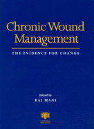 Chronic Wound Management - Mani, Raj (Editor)