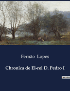 Chronica de El-rei D. Pedro I
