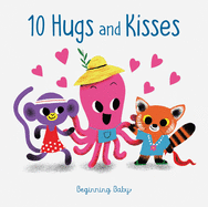 Chronicle Baby: 10 Hugs & Kisses: Beginning Baby