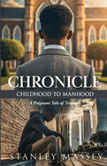 Chronicle: Childhood to Manhood