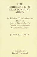 Chronicle of Glastonbury Abbey An Edition, Translation and Study of John of Glastonbury's Cronica sive Antiquitates