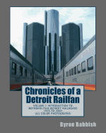 Chronicles of a Detroit Railfan: Volume 1 Introduction to Metropolitan Detroit Railroads, 1975 to 2000, All Color Photographs