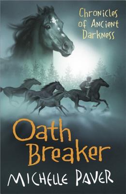 Chronicles of Ancient Darkness: Oath Breaker: Book 5 - Paver, Michelle