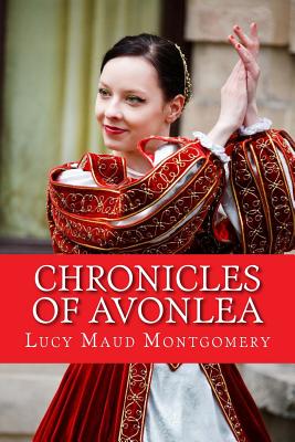 Chronicles of Avonlea - Montgomery, Lucy Maud