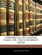 Chronicles of Capstan Cabin, Or, the Children's Hour